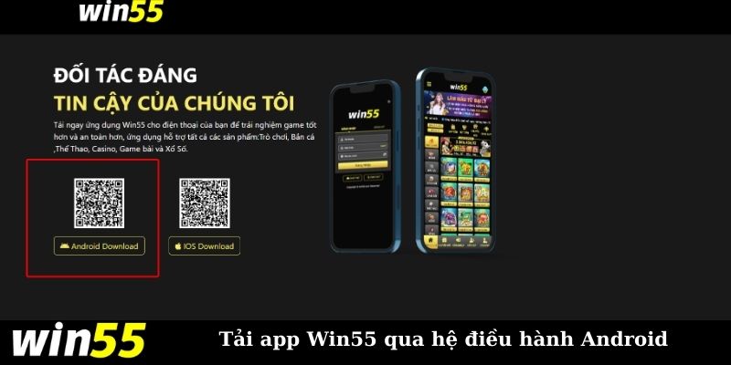 Thao tác tải app WIN55 qua thiết bị chạy hệ điều hành Android