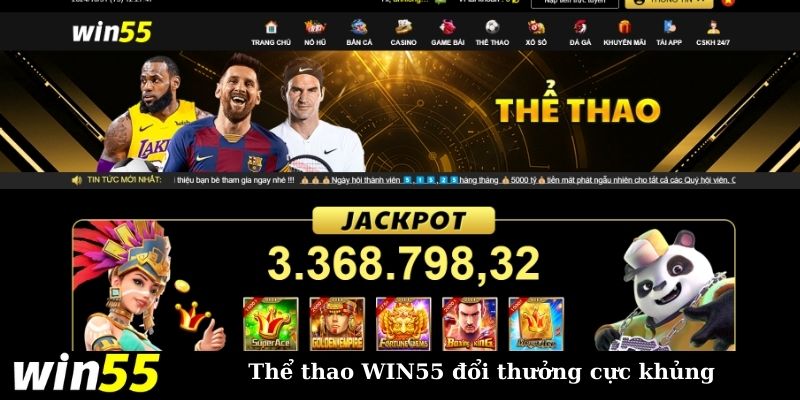 Thể thao WIN55 đem đến cơ hội đổi thưởng cực khủng